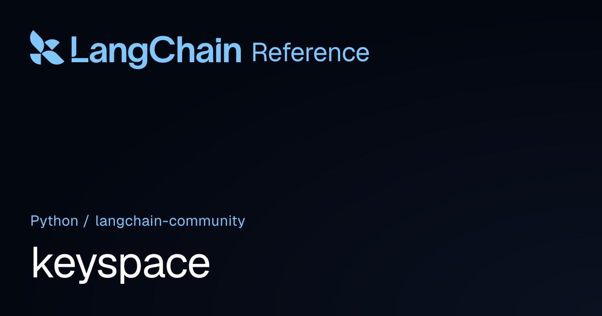 keyspace | langchain_community | LangChain Reference
