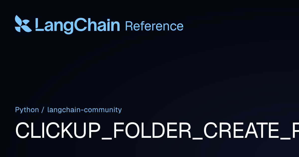 CLICKUP_FOLDER_CREATE_PROMPT | langchain_community | LangChain Reference