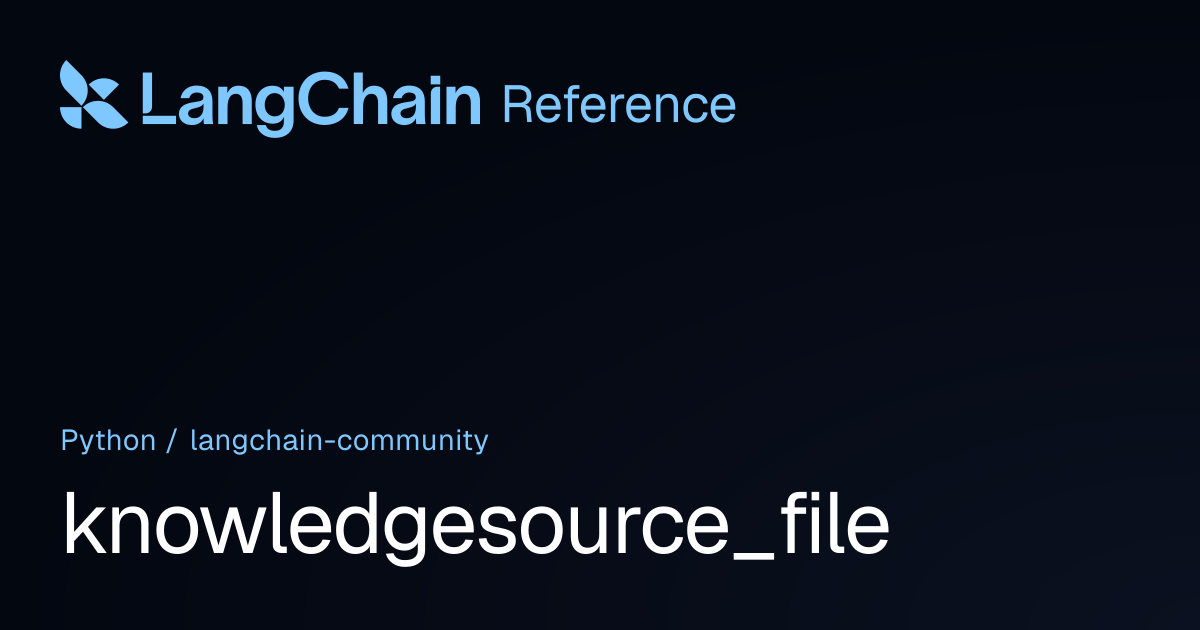 knowledgesource_file | langchain_community | LangChain Reference