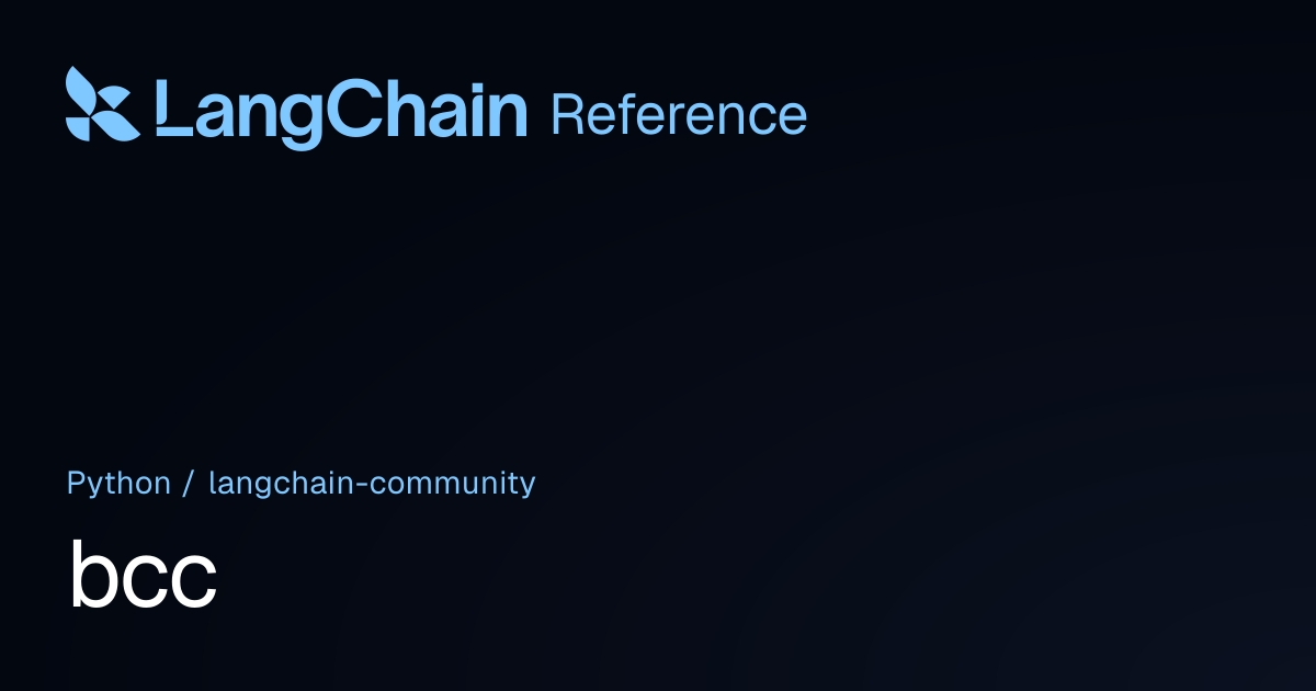 bcc | langchain_community | LangChain Reference
