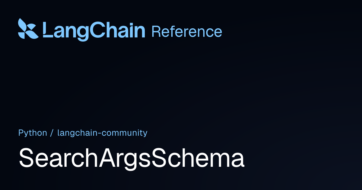 SearchArgsSchema | langchain_community | LangChain Reference