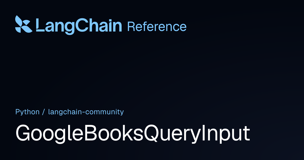 GoogleBooksQueryInput | langchain_community | LangChain Reference