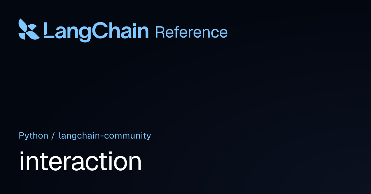 interaction | langchain_community | LangChain Reference