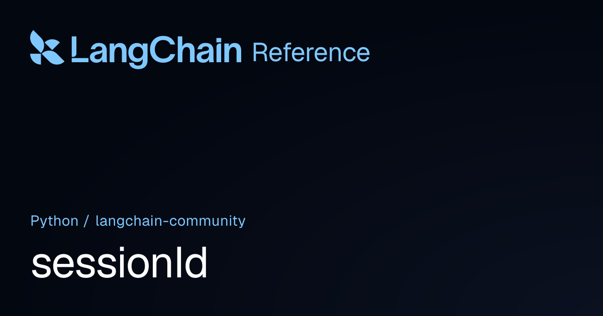 sessionId | langchain_community | LangChain Reference