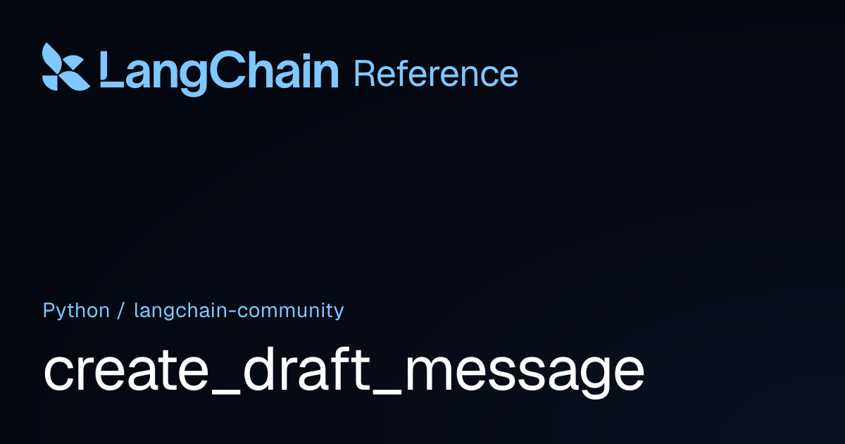 create_draft_message | langchain_community | LangChain Reference
