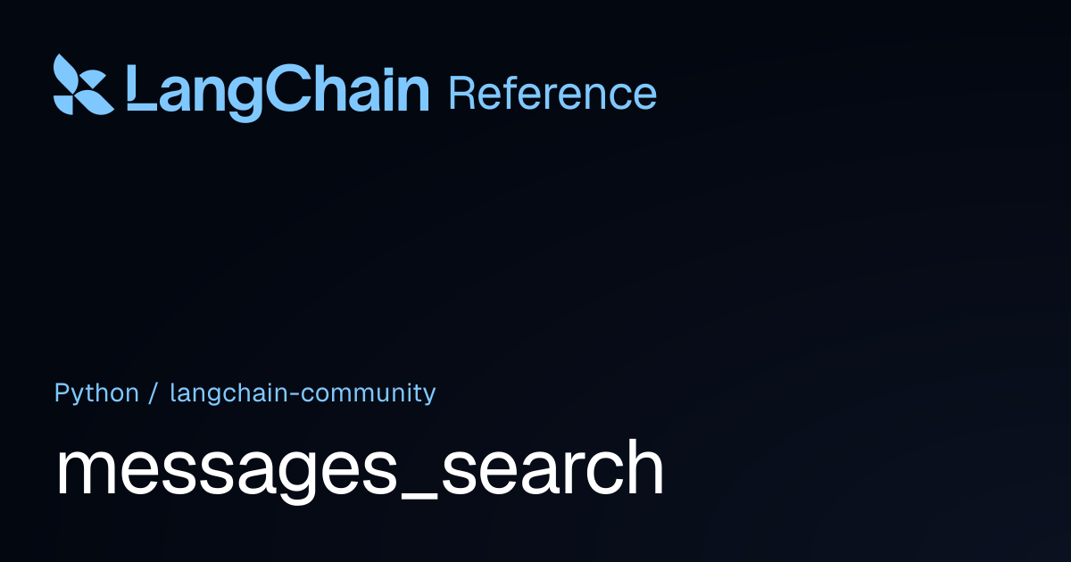 messages_search | langchain_community | LangChain Reference