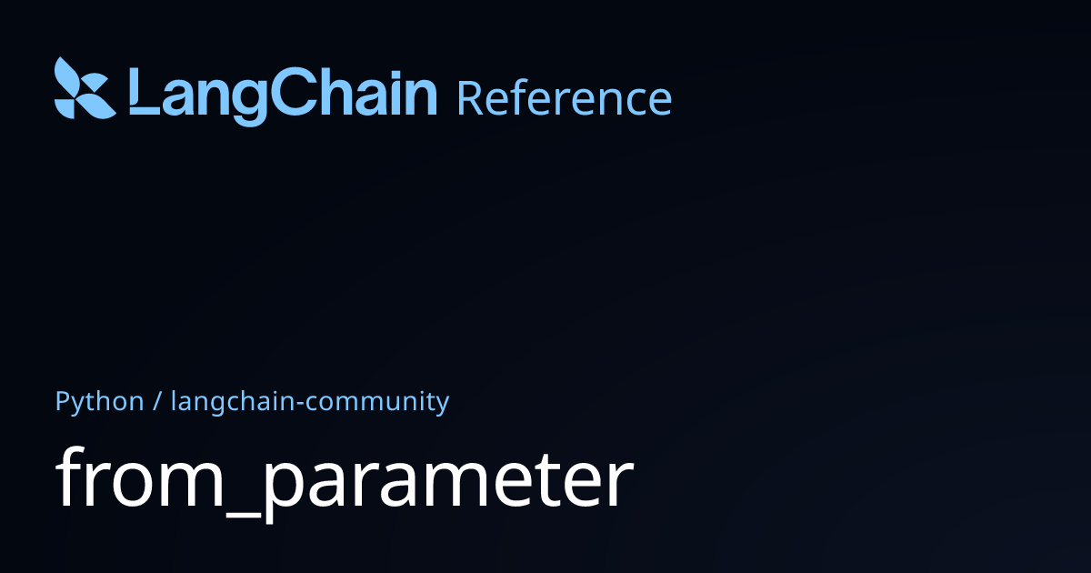 from_parameter | langchain_community | LangChain Reference