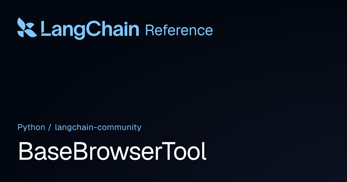 BaseBrowserTool | langchain_community | LangChain Reference