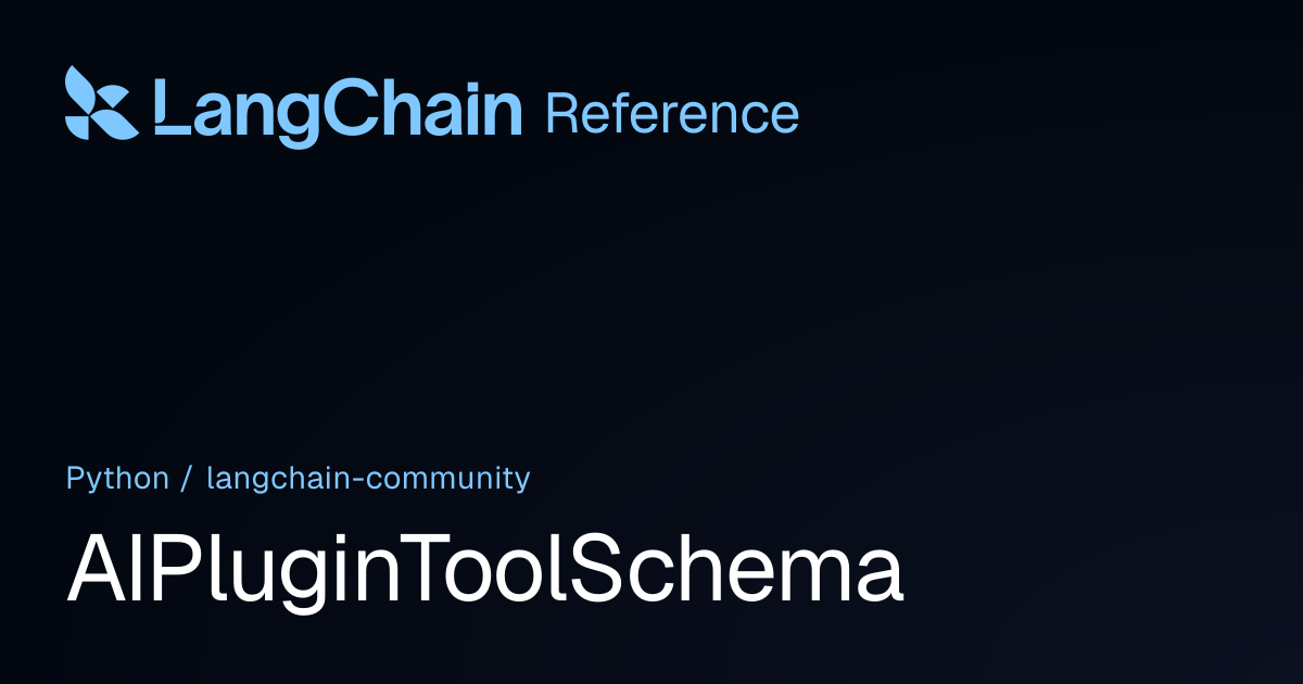 AIPluginToolSchema | langchain_community | LangChain Reference