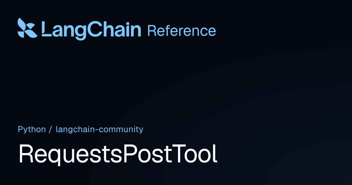 RequestsPostTool | langchain_community | LangChain Reference
