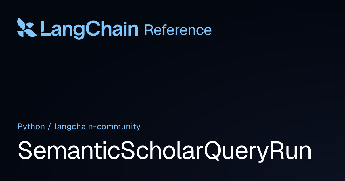SemanticScholarQueryRun | langchain_community | LangChain Reference