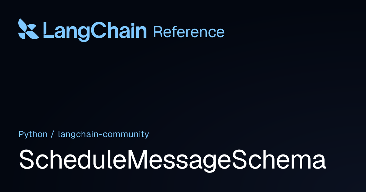 ScheduleMessageSchema | langchain_community | LangChain Reference