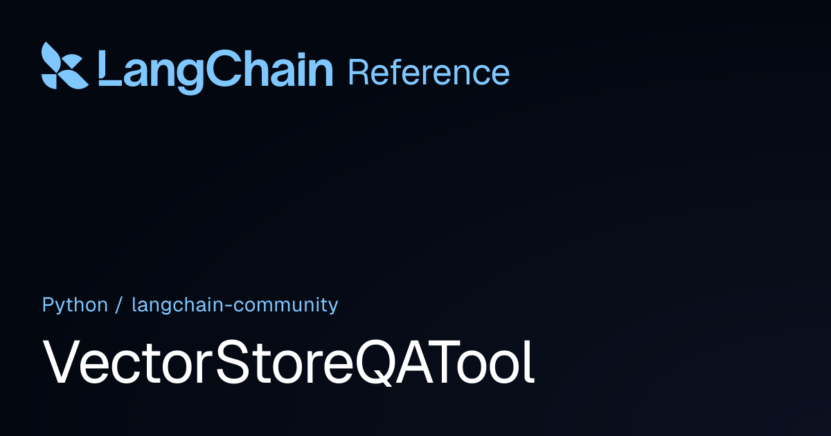 VectorStoreQATool | langchain_community | LangChain Reference