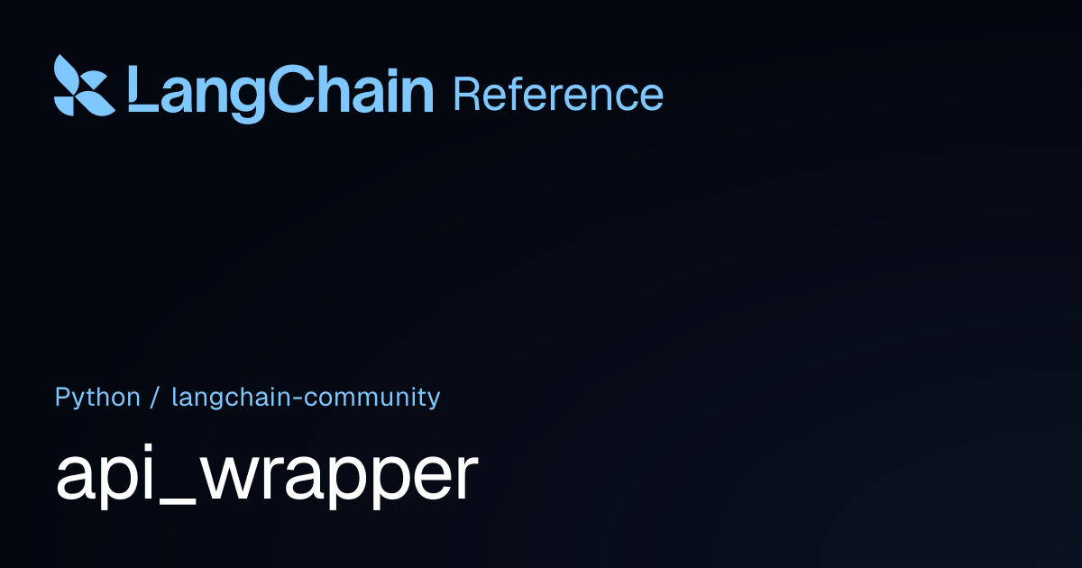 api_wrapper | langchain_community | LangChain Reference