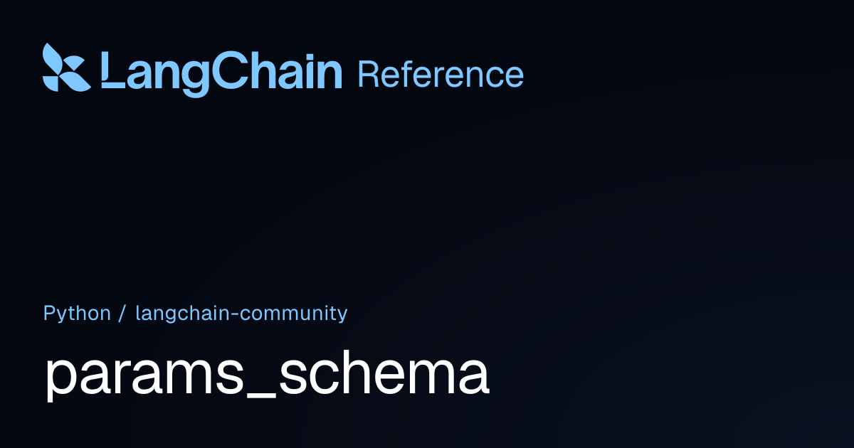 params_schema | langchain_community | LangChain Reference
