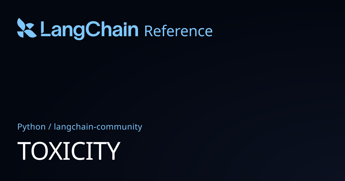 TOXICITY | langchain_community | LangChain Reference