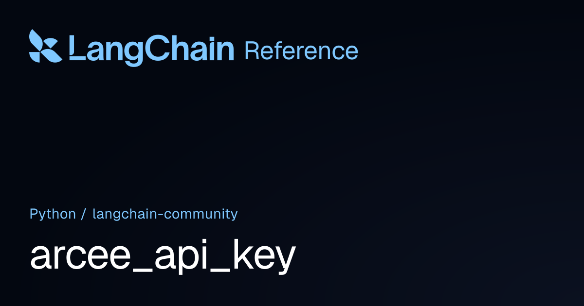 arcee_api_key | langchain_community | LangChain Reference