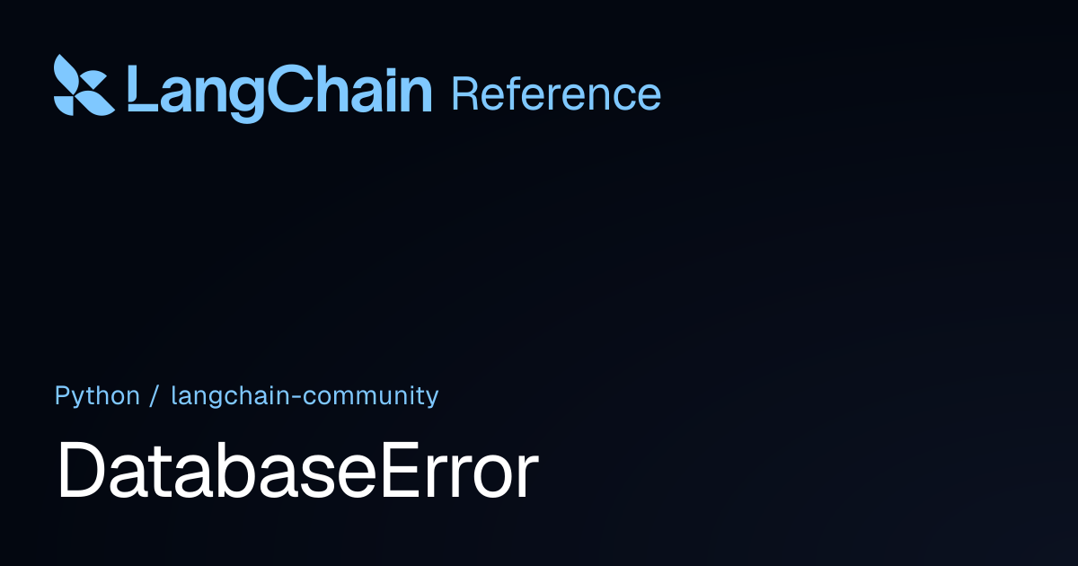DatabaseError | langchain_community | LangChain Reference