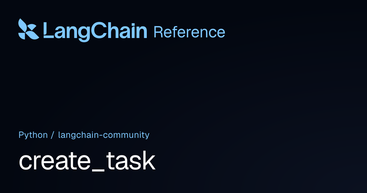 create_task | langchain_community | LangChain Reference