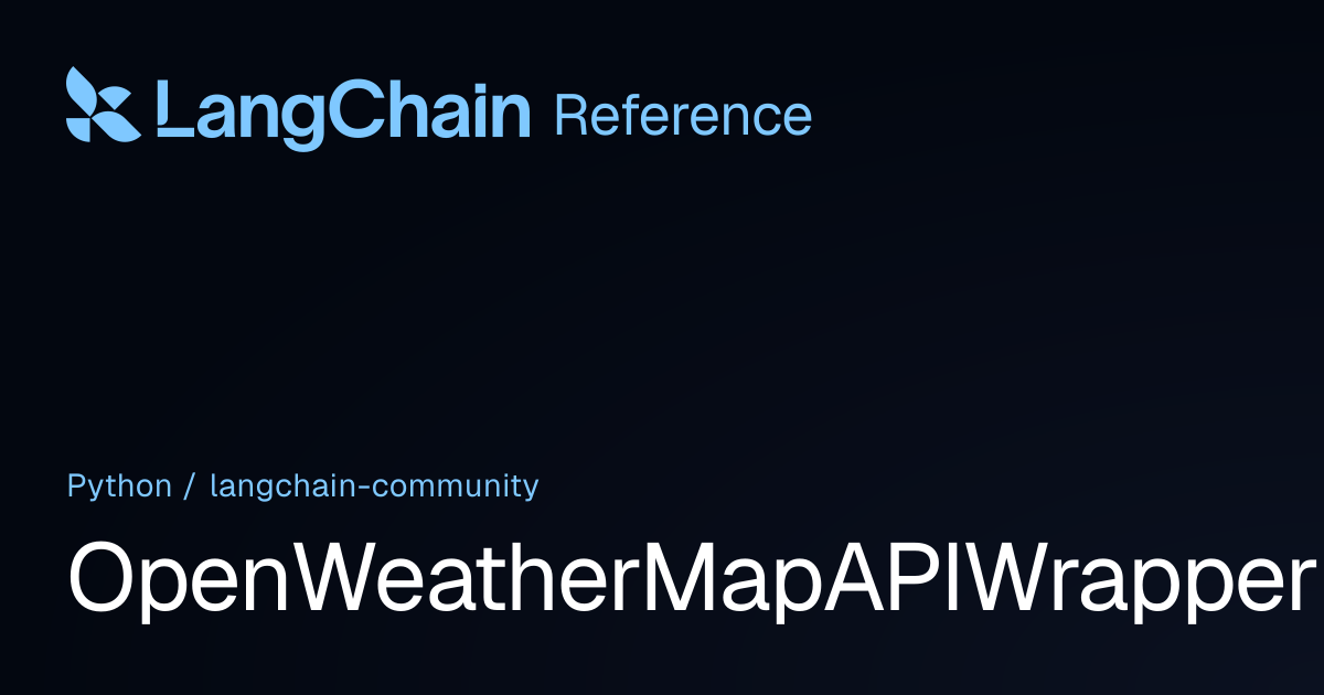 OpenWeatherMapAPIWrapper | langchain_community | LangChain Reference