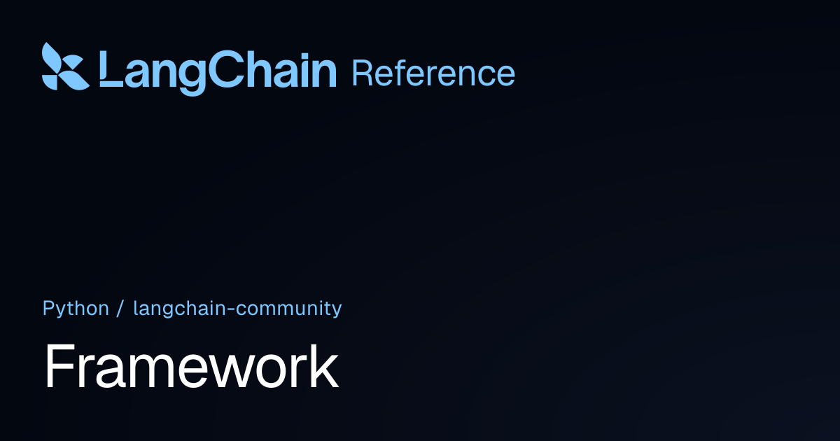 Framework | langchain_community | LangChain Reference
