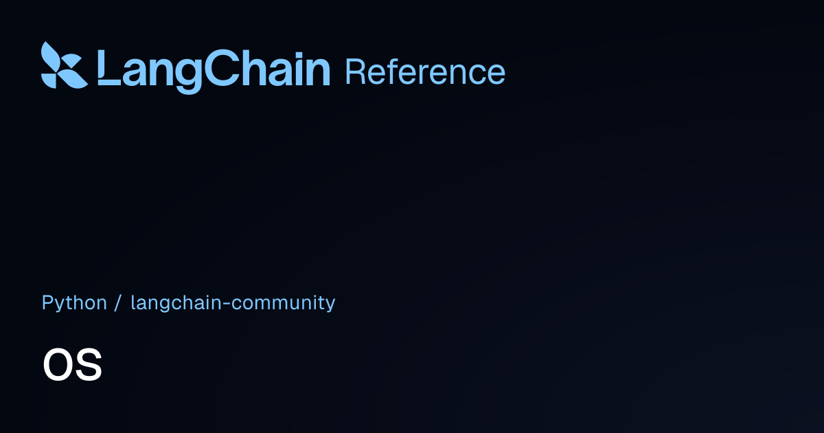 os | langchain_community | LangChain Reference