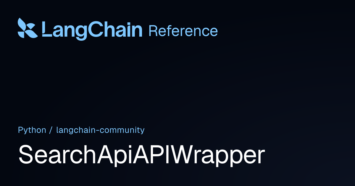 SearchApiAPIWrapper | langchain_community | LangChain Reference