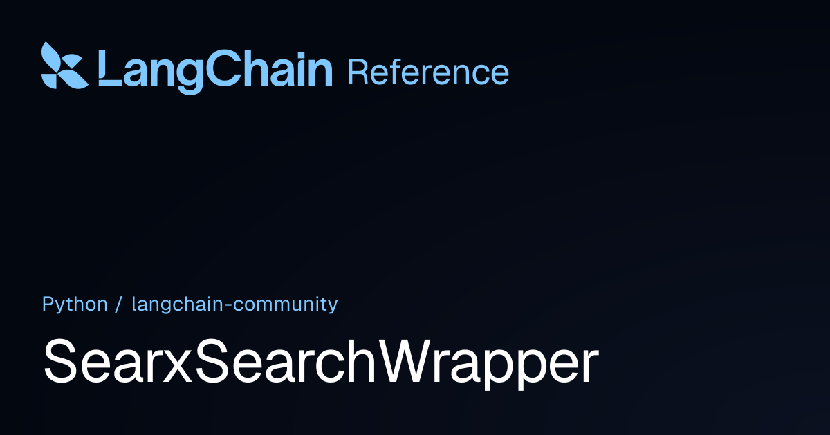 SearxSearchWrapper | langchain_community | LangChain Reference