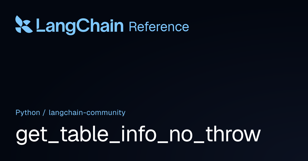 get_table_info_no_throw | langchain_community | LangChain Reference