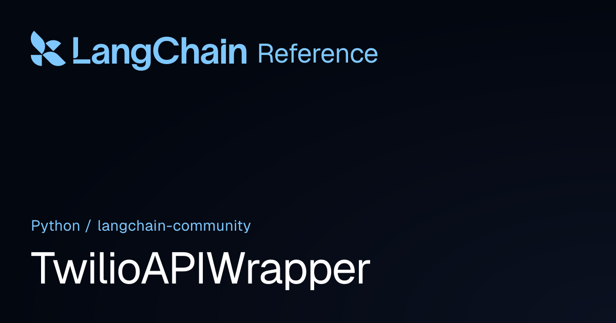TwilioAPIWrapper | langchain_community | LangChain Reference