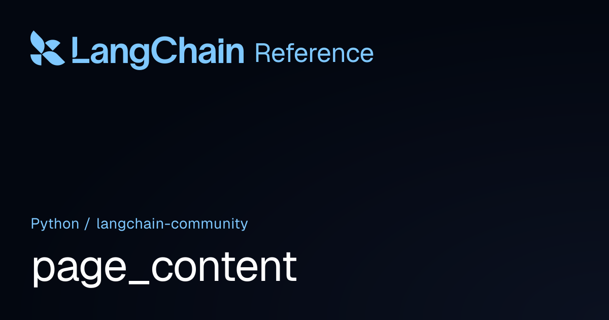 page_content | langchain_community | LangChain Reference
