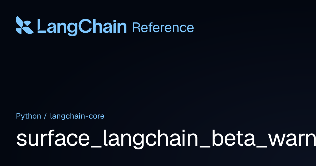 surface_langchain_beta_warnings | langchain_core | LangChain Reference