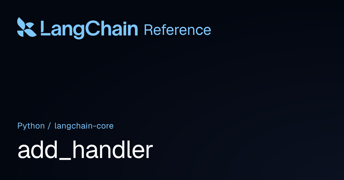 add_handler | langchain_core | LangChain Reference