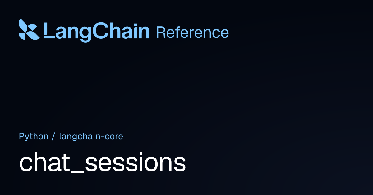 chat_sessions | langchain_core | LangChain Reference