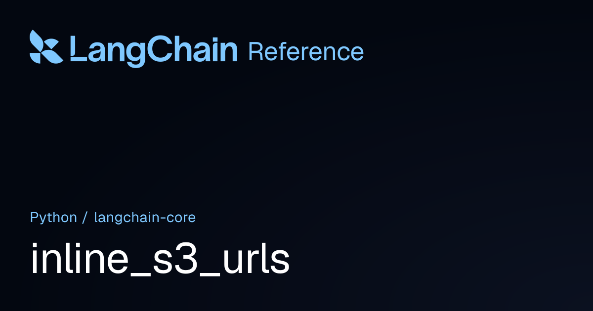 inline_s3_urls | langchain_core | LangChain Reference