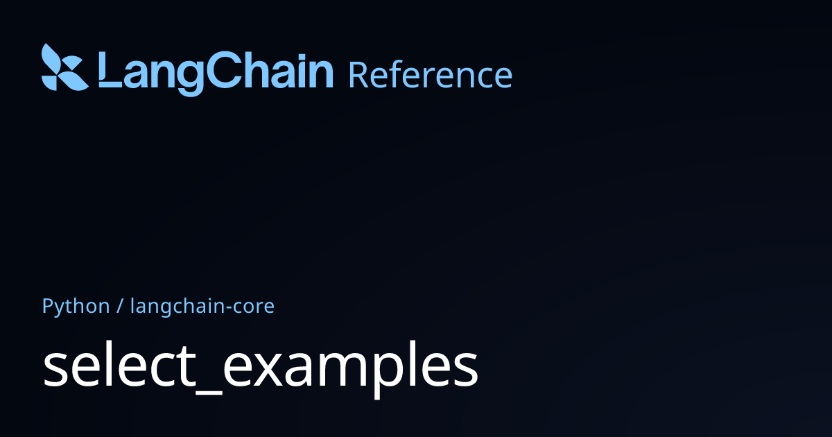 select_examples | langchain_core | LangChain Reference