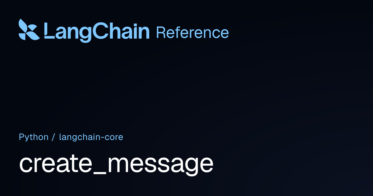 create_message | langchain_core | LangChain Reference