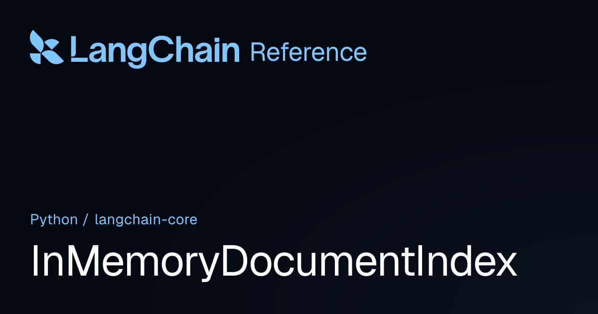 InMemoryDocumentIndex | langchain_core | LangChain Reference