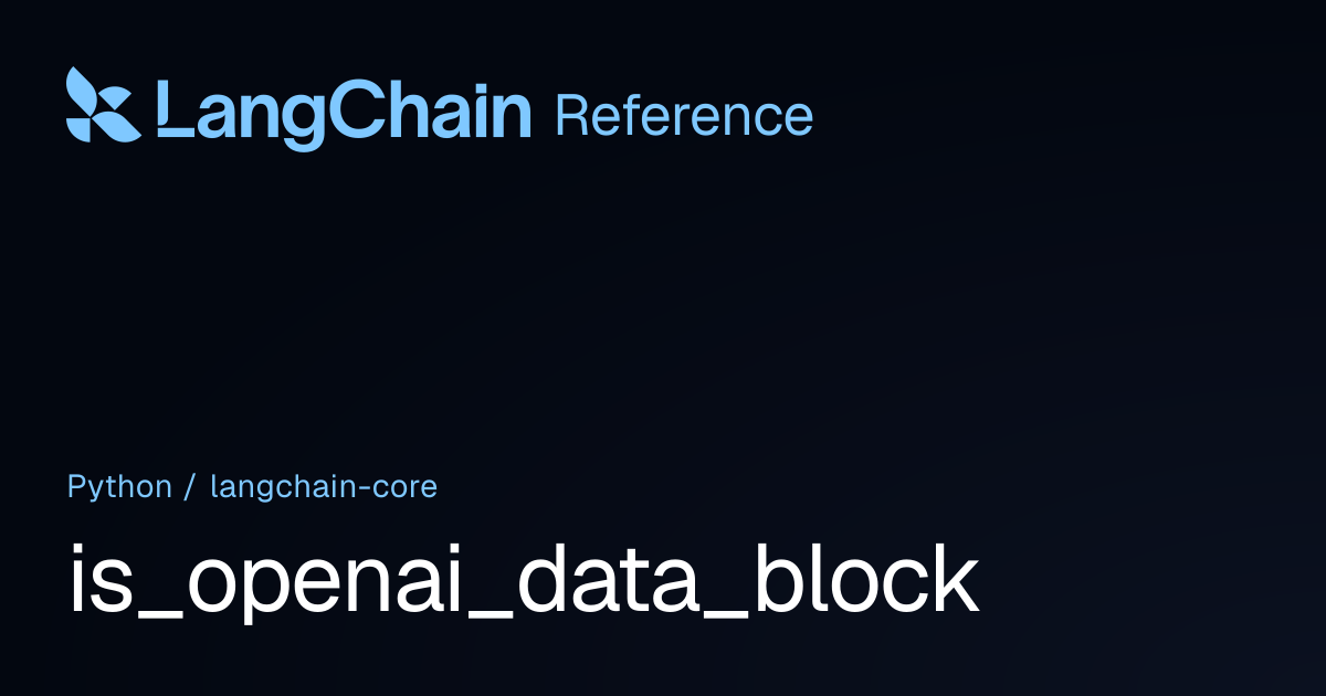 is_openai_data_block | langchain_core | LangChain Reference