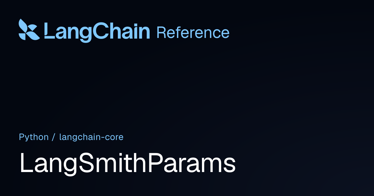 LangSmithParams | langchain_core | LangChain Reference
