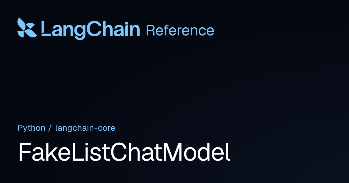 FakeListChatModel | langchain_core | LangChain Reference