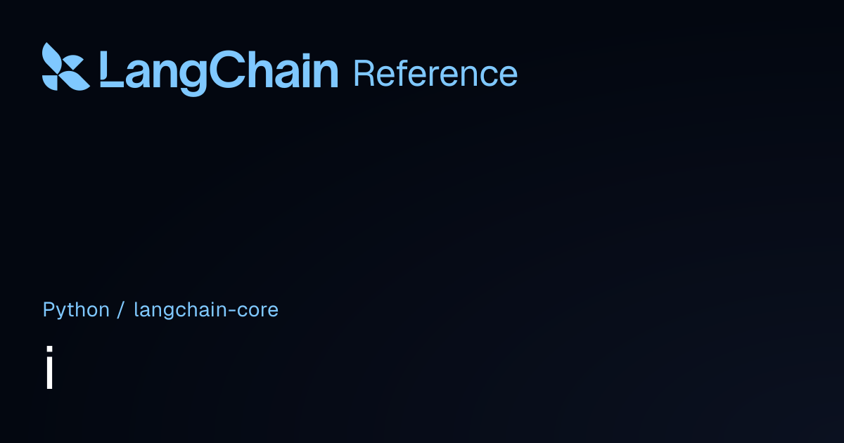 i | langchain_core | LangChain Reference