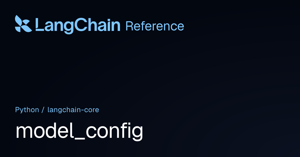 model_config | langchain_core | LangChain Reference