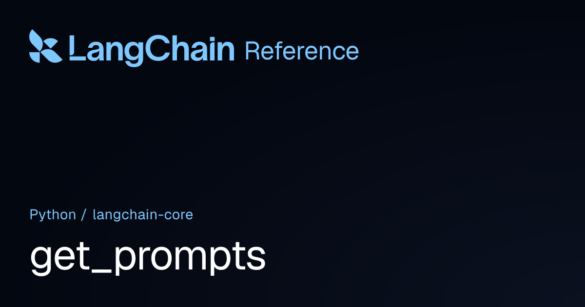 get_prompts | langchain_core | LangChain Reference