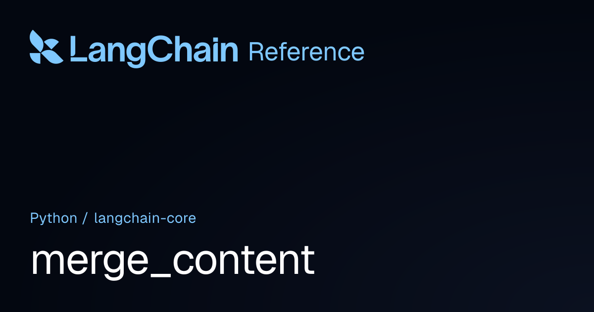 merge_content | langchain_core | LangChain Reference