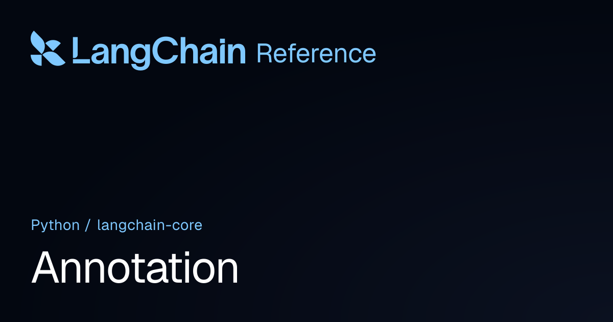 Annotation | langchain_core | LangChain Reference