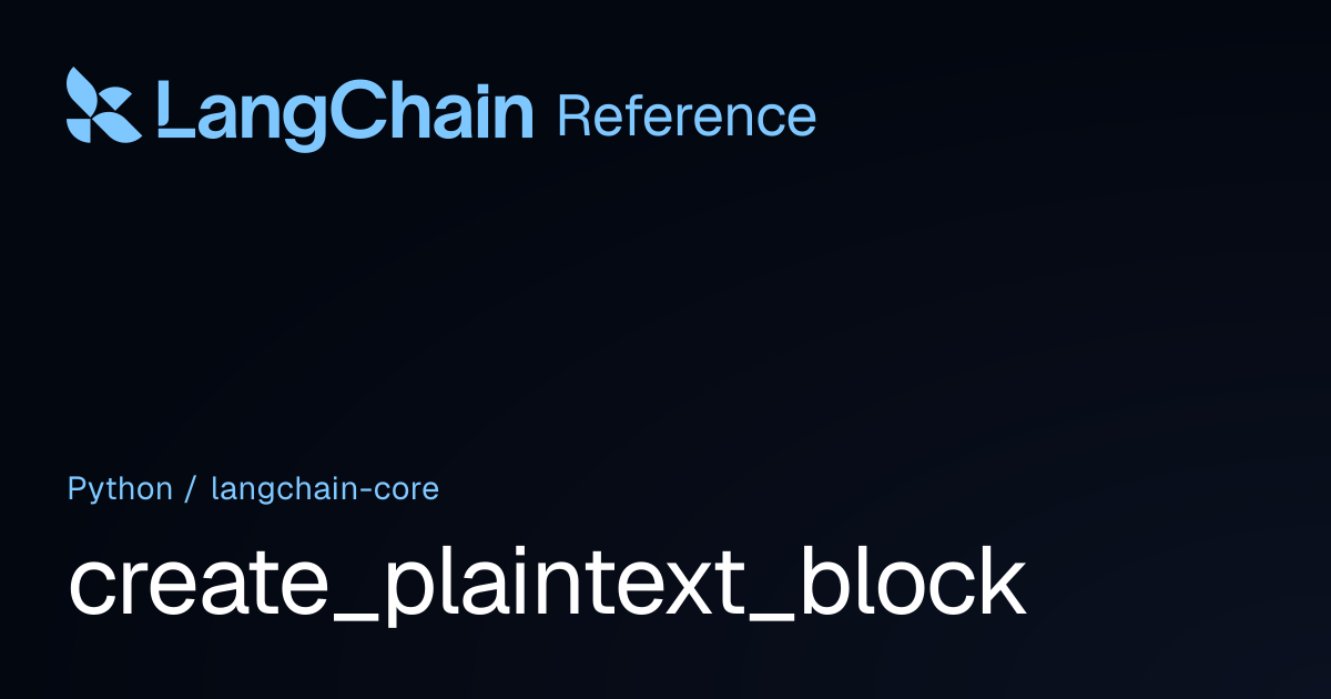 create_plaintext_block | langchain_core | LangChain Reference