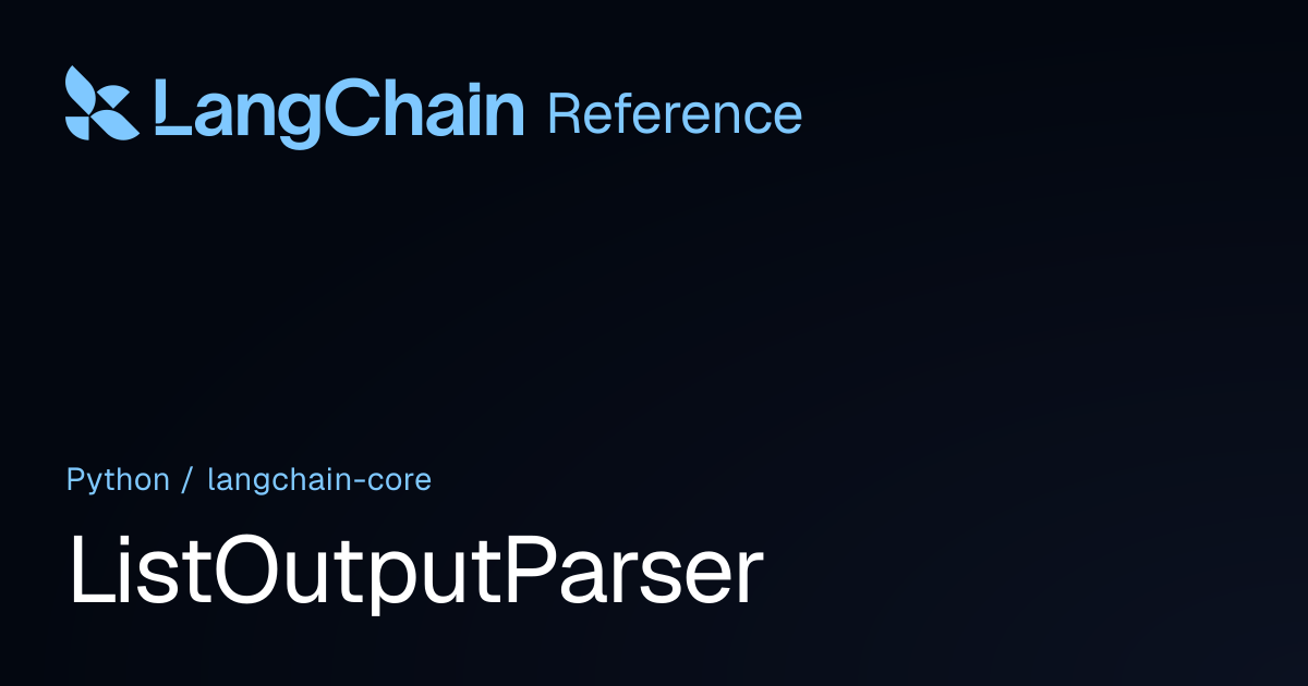 ListOutputParser | langchain_core | LangChain Reference