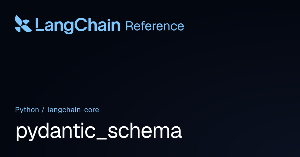 pydantic_schema | langchain_core | LangChain Reference
