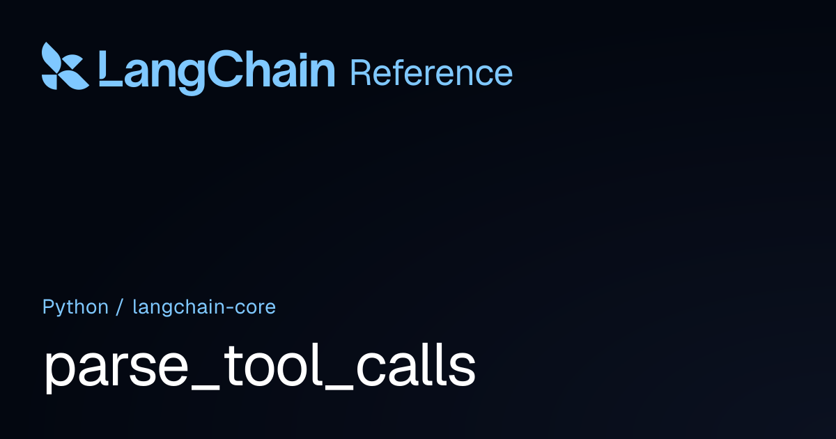 parse_tool_calls | langchain_core | LangChain Reference